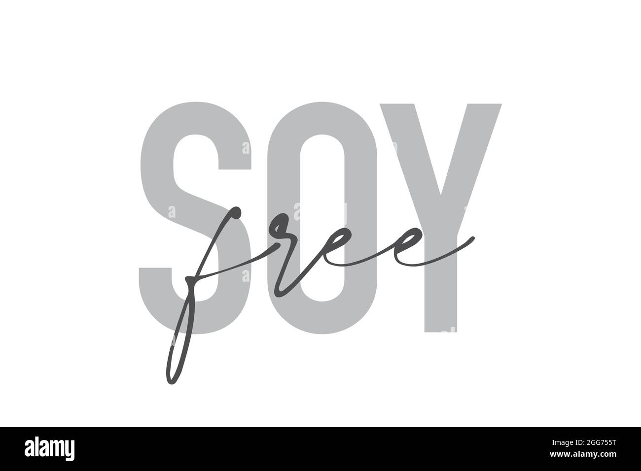 Modernes, schlichtes, minimalistisches typografisches Design eines Sprichwort „Soy Free“ in Grautönen. Coole, urbane, trendige und verspielte Grafik-Vektorgrafik mit der Hand Stockfoto
