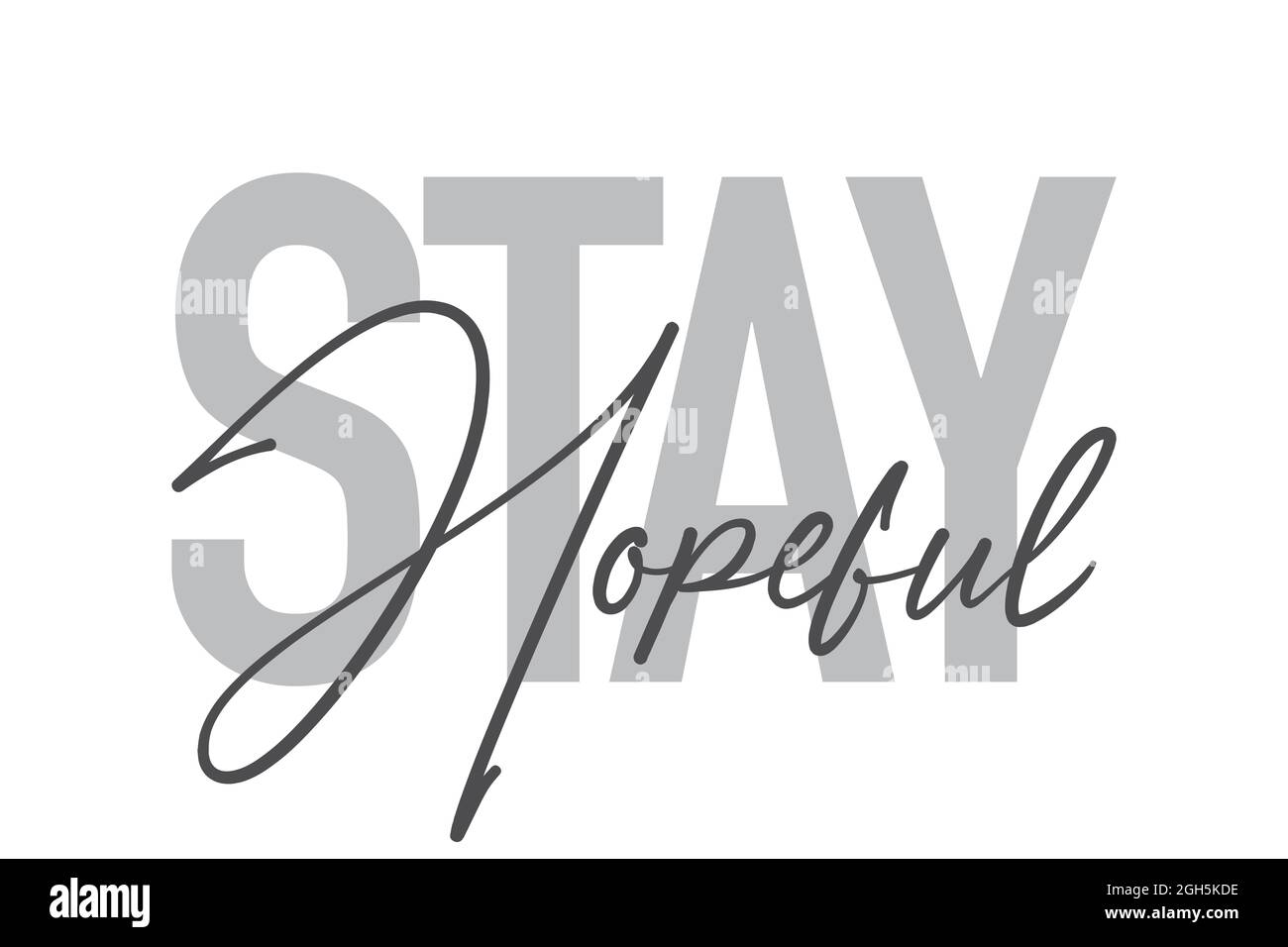 Modernes, einfaches, minimalistisches typografisches Design eines Sprichwort „Stay Hopeful“ in Grautönen. Coole, urbane, trendige und verspielte Grafik-Vektorgrafik mit Stockfoto