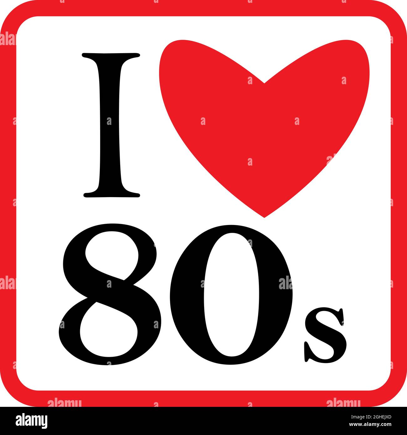 I Love 80s Eighties Schild Disco Rap Rock Retro trendy Pop Art Culture Vintage . Vektor-EPS 10 Stock Vektor