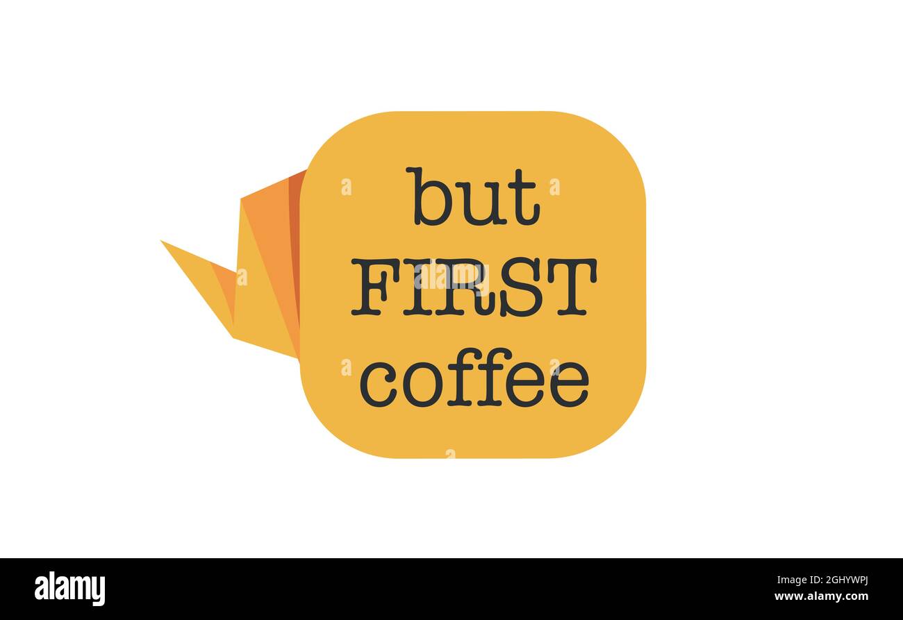 Aber zuerst Kaffee. Handgezeichnetes Zitat für Café und Restaurant. Inschrift für Drucke und Poster, Einladungs- und Grußkarten. Stock Vektor