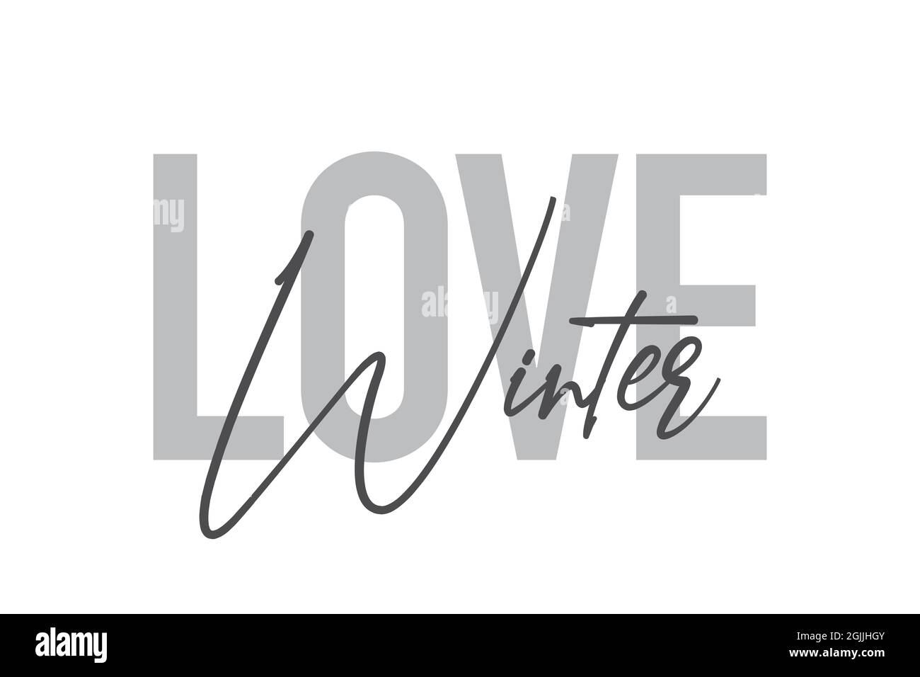 Modernes, schlichtes, minimalistisches typografisches Design eines Sprichwort „Love Winter“ in Grautönen. Coole, urbane, trendige und verspielte Grafik-Vektorgrafik mit h Stockfoto