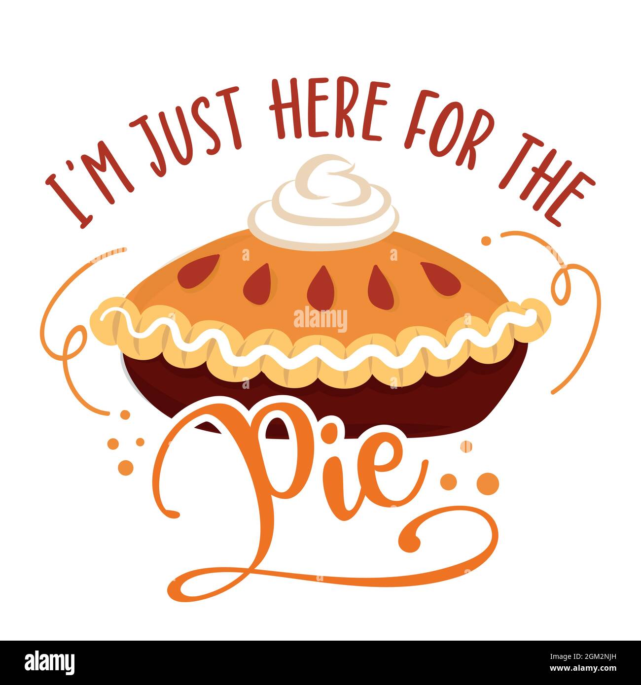 Ich bin gerade hier für die Pie - handgezeichnete Vektor-Illustration. Herbstfarben-Poster. Plakate, Grußkarten, Banner, Textilien, Geschenke, Hemden, Tassen oder Stock Vektor