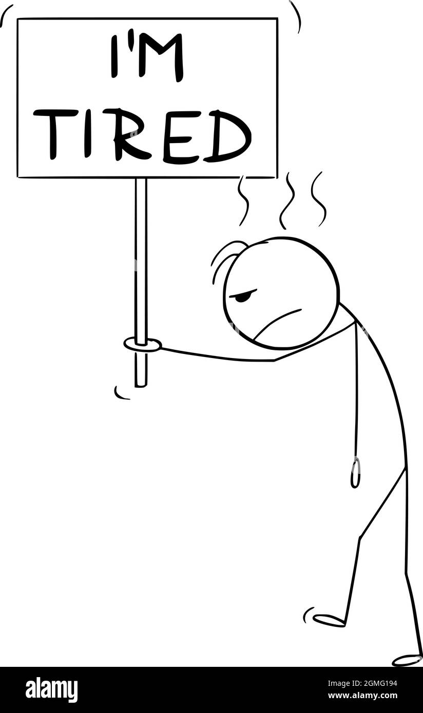 Frustrierte oder traurige Person, die mit Ich bin müde Zeichen, Vektor Cartoon Stick Figur Illustration Stock Vektor
