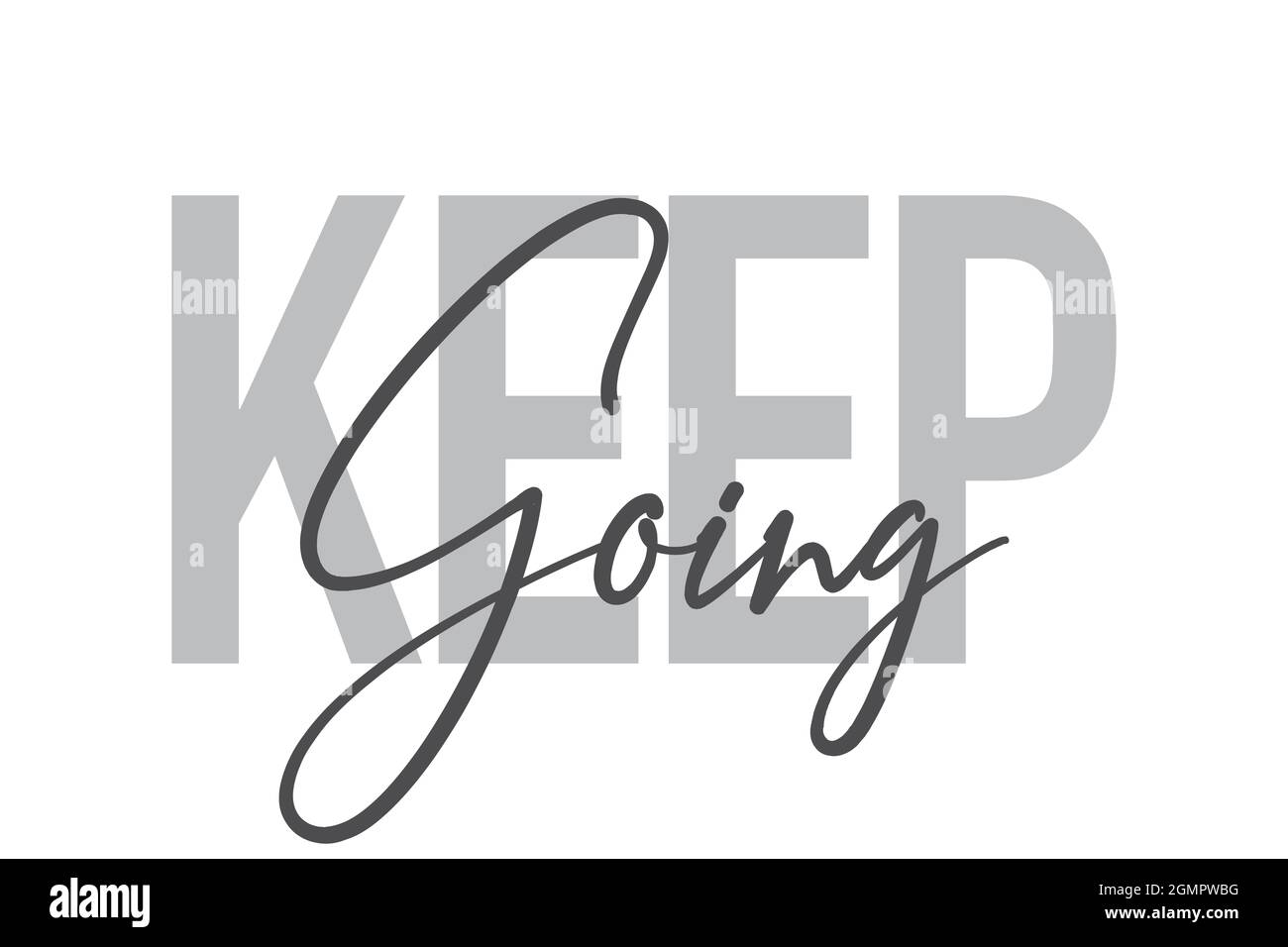 Modernes, einfaches, minimalistisches typografisches Design eines Sprichwort „Keep Going“ in Grautönen. Coole, urbane, trendige und verspielte Grafik-Vektorgrafik mit ha Stockfoto