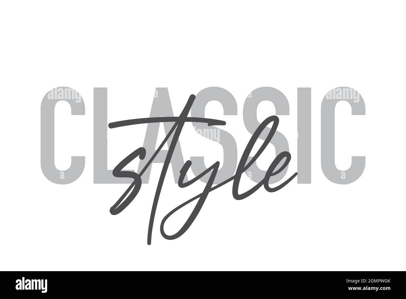 Modernes, schlichtes, minimalistisches typografisches Design eines Sprichwort „Classic Style“ in Grautönen. Coole, urbane, trendige und verspielte Grafik-Vektorgrafik mit Stockfoto