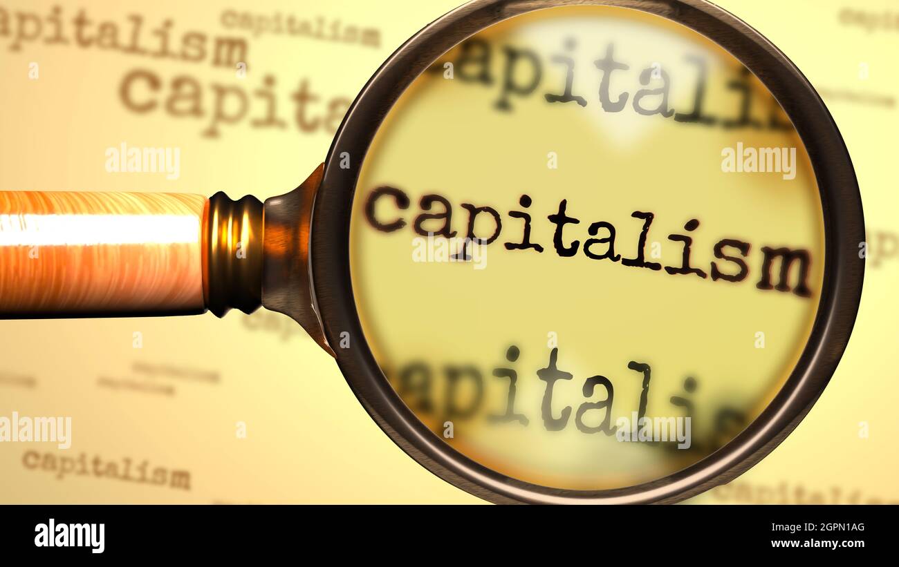 Kapitalismus und eine Lupe auf dem englischen Wort Kapitalismus zu symbolisieren Studium, Untersuchung oder die Suche nach einer Erklärung und Antworten im Zusammenhang mit einem Stockfoto