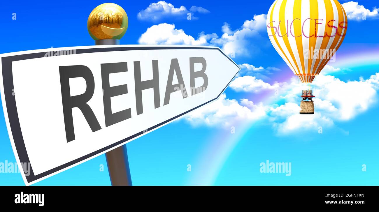Rehab führt zum Erfolg - dargestellt als Zeichen mit einem Satz Rehab, der auf den Ballon am Himmel zeigt, mit Wolken, um die Bedeutung von Rehab, 3d-Illustration, zu symbolisieren Stockfoto