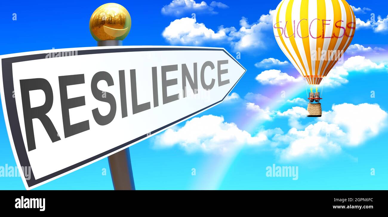 Resilienz führt zum Erfolg - dargestellt als Zeichen mit einem Satz Resilienz, der auf den Ballon am Himmel mit Wolken zeigt, um die Bedeutung von Resilien zu symbolisieren Stockfoto