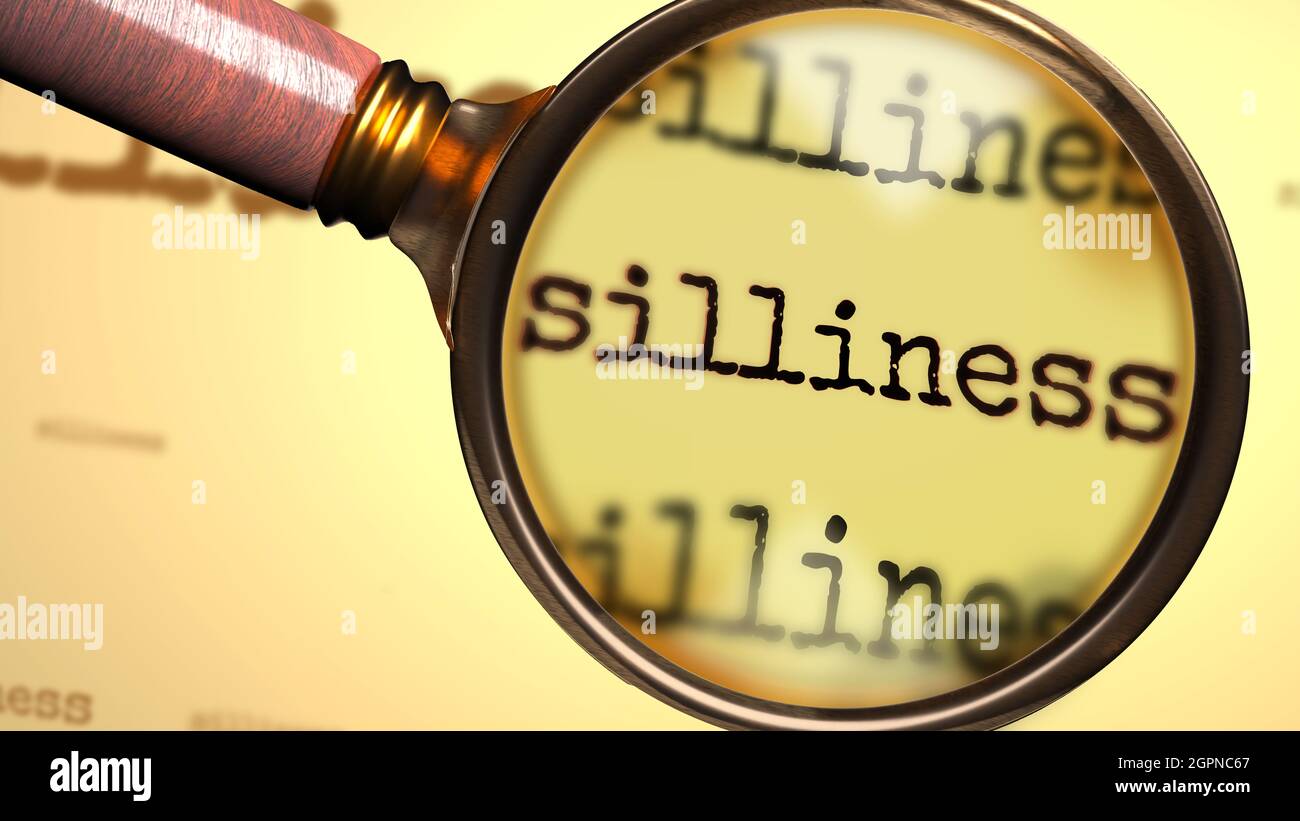 Silliness und eine Lupe auf Englisch Wort Silliness zu symbolisieren Studium, Untersuchung oder die Suche nach einer Erklärung und Antworten im Zusammenhang mit a c Stockfoto