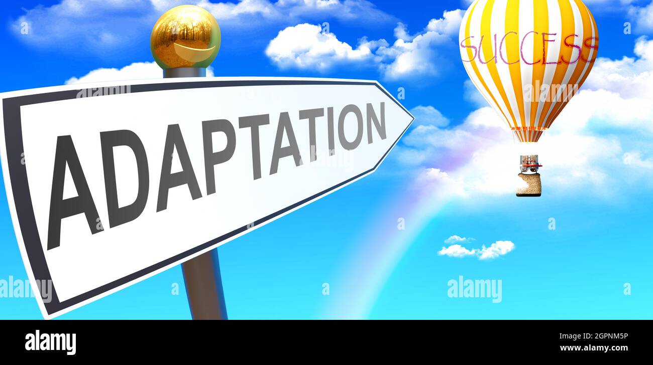 Anpassung führt zum Erfolg - dargestellt als Zeichen mit einer Phrase Anpassung, die auf den Ballon am Himmel mit Wolken zeigt, um die Bedeutung von Adaptati zu symbolisieren Stockfoto