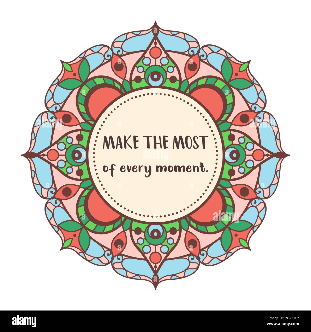 Mandala mit motivierenden Zitat: Machen Sie das Beste aus jedem Moment Stock Vektor