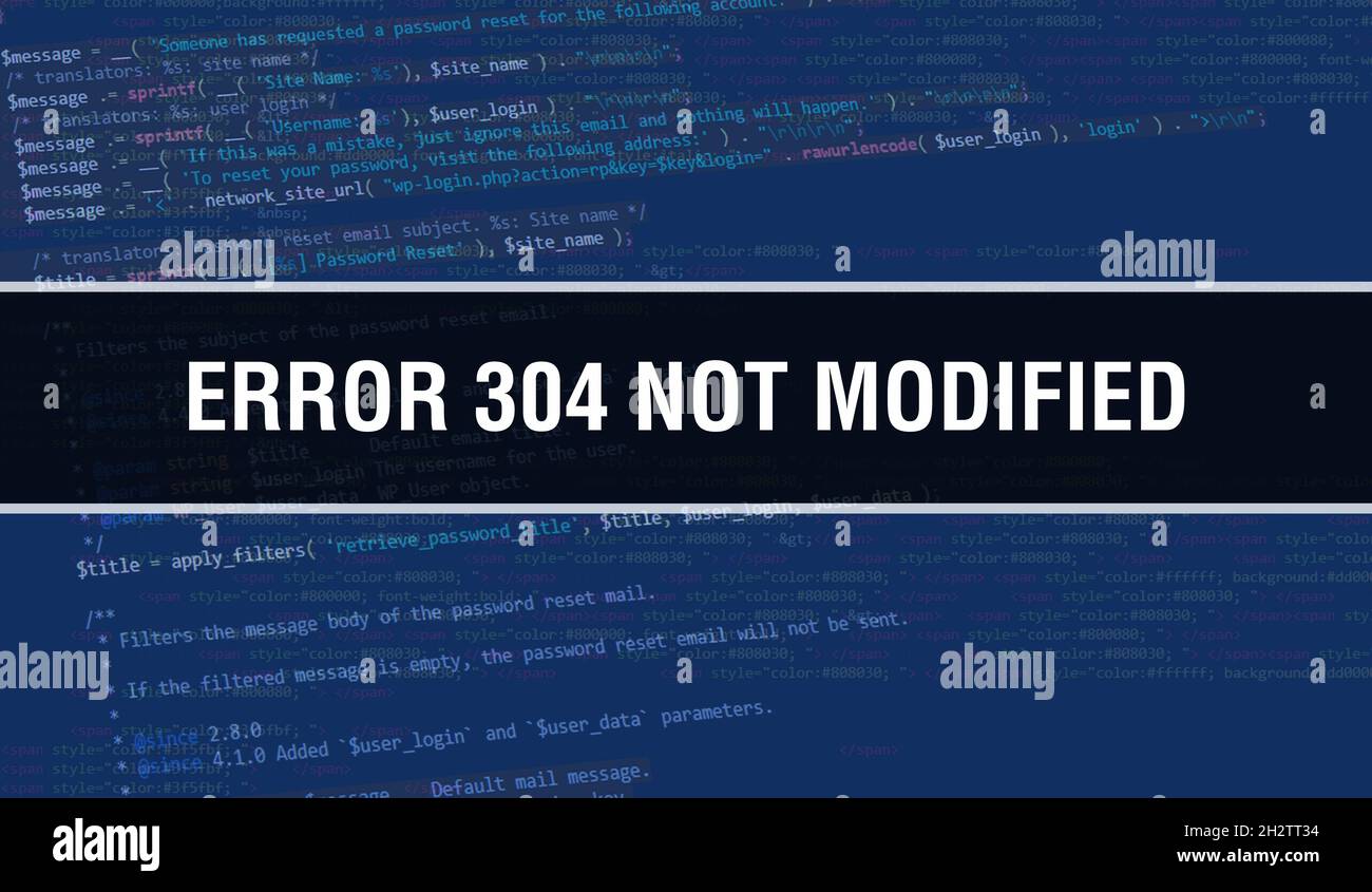 Fehler 304 nicht modifizierter Text, der auf dem abstrakten Technologiehintergrund des Programmiercodes von Softwareentwicklern und Computerskript geschrieben wurde. Fehler 304 Nicht Geändert Stockfoto