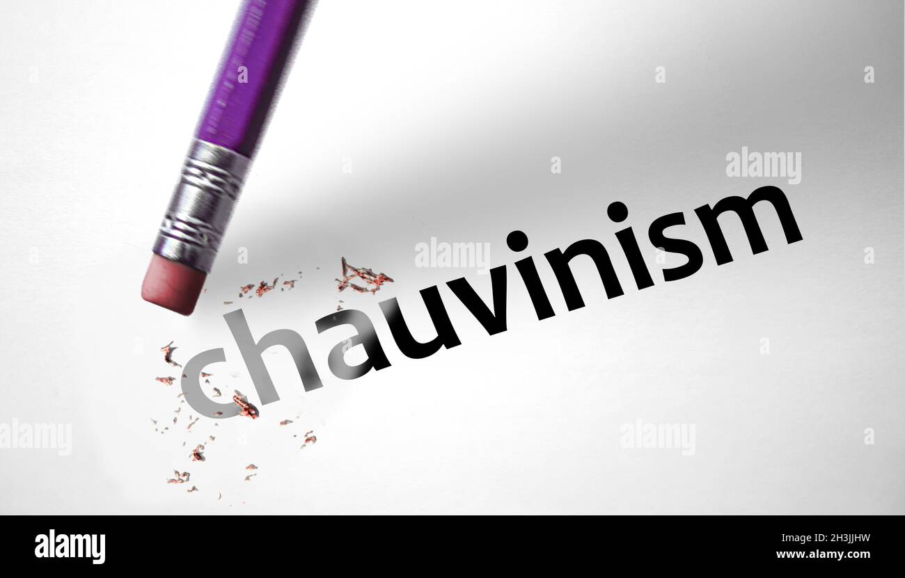 Löschen das Wort Chauvinismus Radiergummi Stockfoto