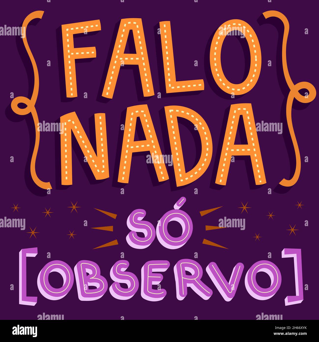 Bunte Motivationsillustration in brasilianischem Portugiesisch. Übersetzung - Ich sage nichts, ich beobachte nur. Stock Vektor