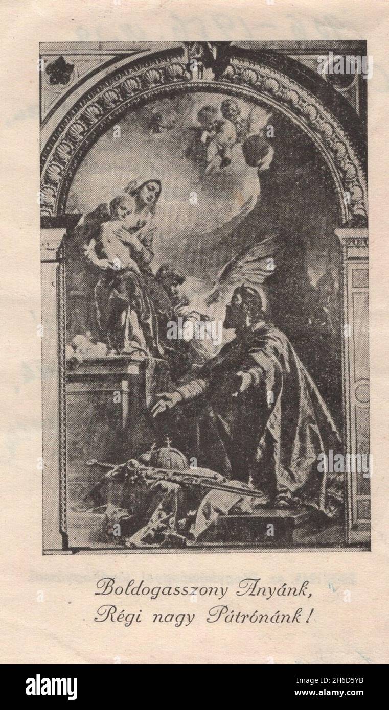 Vintage monochrome heilige Karte Madonna St. Maria St. Maria mit dem Jesuskind mit Putten der ungarische König Stephanus bietet ihr das Land an. „ Boldogasszony Anyánk, Régi nagy Patrónánk! ' 1900s alter Meister. Meisterwerk . Additional-Rights-Clearences-Not Available Stockfoto