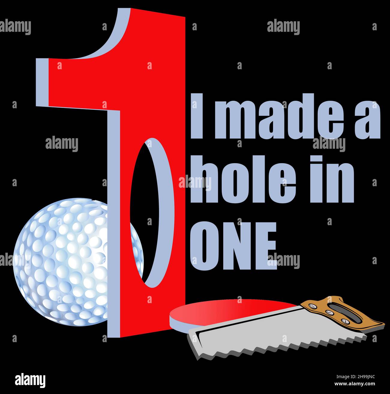Dies ist ein humorvolles Golfdesign mit einem Loch in einer Nummer eins mit einer Säge in der Nähe und einem Text, der besagt, dass ich ein Loch in einem habe. Dies ist eine 3-d-Abbildung. Stockfoto