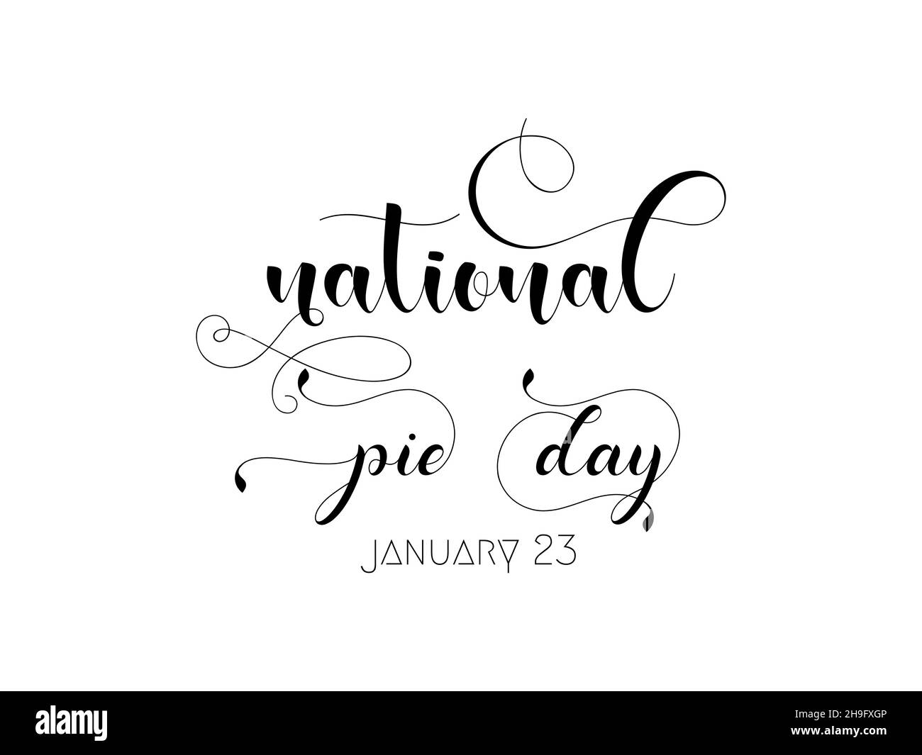 Januar 23 - Tortentag. Kalligrafie Stil Hand Schriftzug Design für National Pie Day. Awareness Design für Banner, Poster, T-Shirt, Karte. Stock Vektor