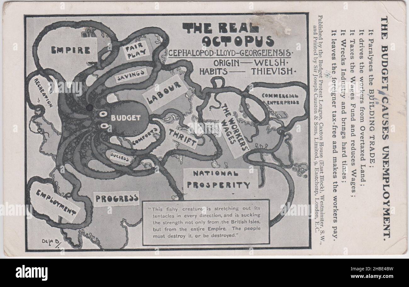 „der echte Oktopus. Der Haushalt verursacht Arbeitslosigkeit. Sie lähmt den Baugewerbe. Sie treibt die Arbeiter aus überbesteuertem Land. Es besteuert den Lohnfonds und senkt die Löhne. Es zerstört die Industrie und bringt harte Zeiten. Sie lässt den Ausländer steuerfrei und lässt die Arbeiter bezahlen.“ Postkarte, herausgegeben von der Budget Protest League, die gegründet wurde, um sich dem „Volkshaushalt“ von David Lloyd George und den Liberalen Sozialreformen zu widersetzen. Sie stellt den Haushalt als einen Kraken dar, dessen Tentakeln „Empire“, „Fair Play“, „Savings“, „Labour“, „Thrift“, „The Workers' Solges“, „National Prosperity“, „Recreation“ und mehr Stockfoto
