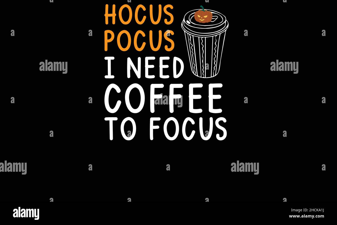Hokuspokus ich brauche Kaffee, um Kaffee zu konzentrieren T-Shirt Monogramm Text Vektor Vorlage Stock Vektor