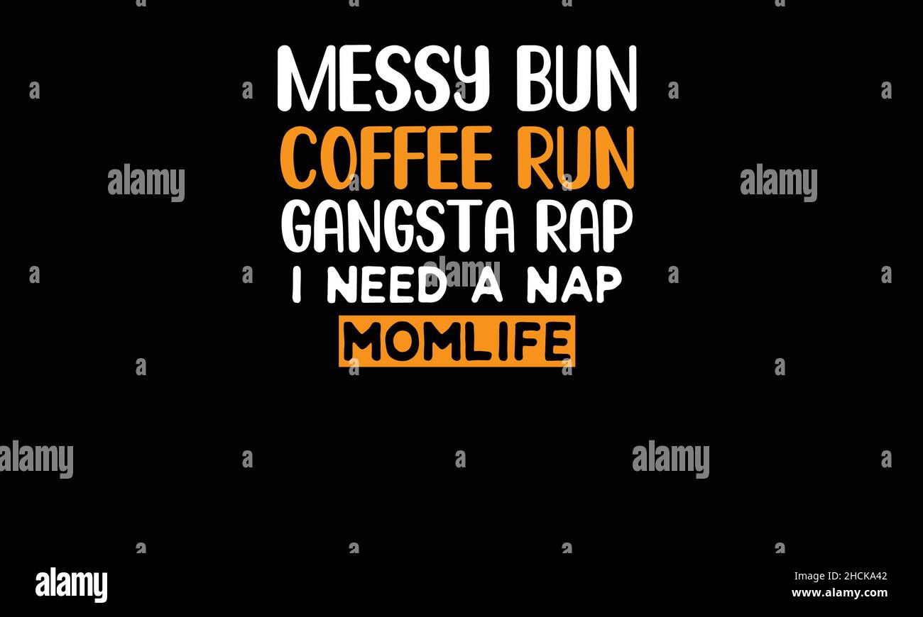 Chaotisch Brötchen Kaffee laufen Gangsta Rap ich brauche ein Nickerchen Kaffee T-Shirt Monogramm Text Vektor Vorlage Stock Vektor