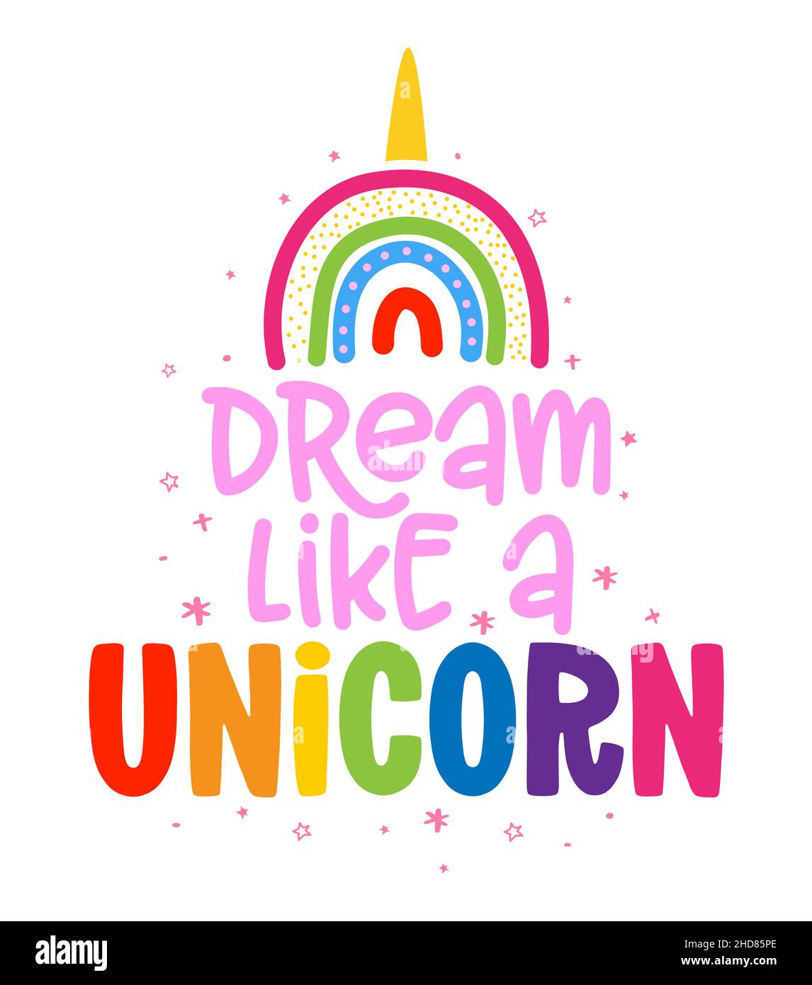 Dream Like a Unicorn - T-Shirt-Print mit Schriftzug, Unicorn. Hand Brief Skript Zeichen fangen Wort Kunst Design. Gut für Schrottbuchungen, Poster, Textilien, gi Stock Vektor