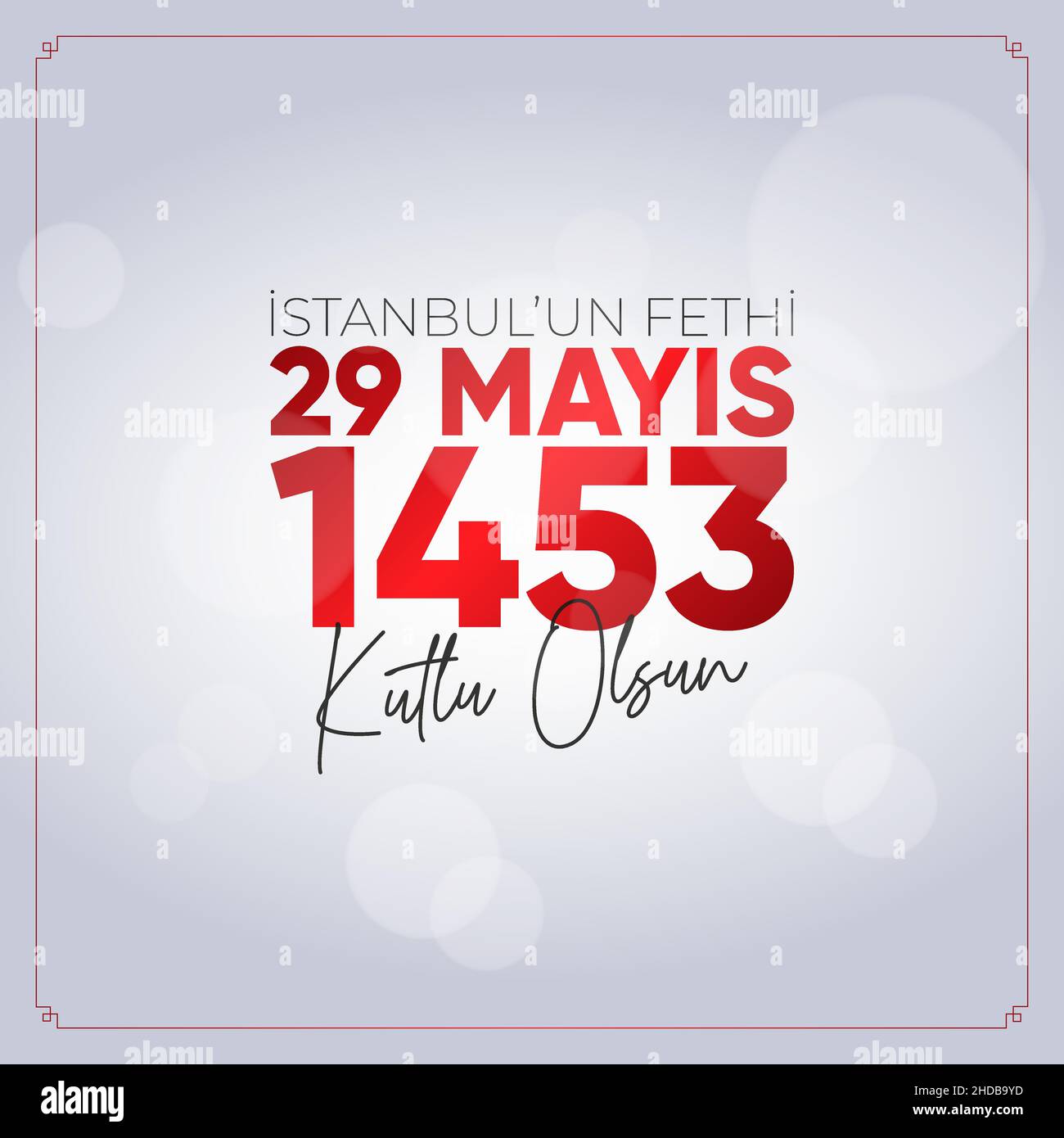 29 Mays 1453 Istanbul'un Fethi Kutlu Olsun. Übersetzung: Mai 29 Glückliche Eroberung Istanbuls. Stock Vektor