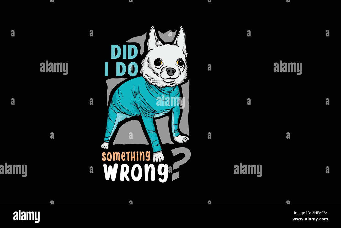 Habe ich etwas falsch lustige und coole T-Shirts Monogramm Vektor-Vorlage Stock Vektor