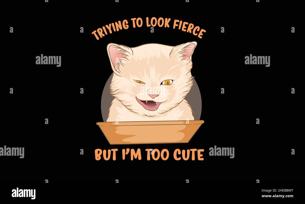 Versuchen, wild aussehen, aber ich bin zu niedlich lustige Katze T-Shirts Monogramm Vektor-Vorlage Stock Vektor