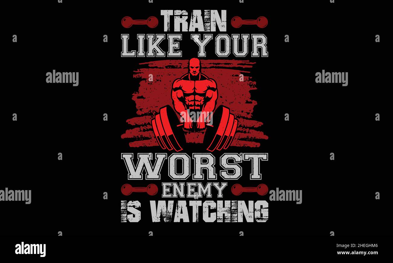 Trainiere wie dein schlimmster Feind und beobachte die Vorlage für das T-Shirt-Monogramm Stock Vektor