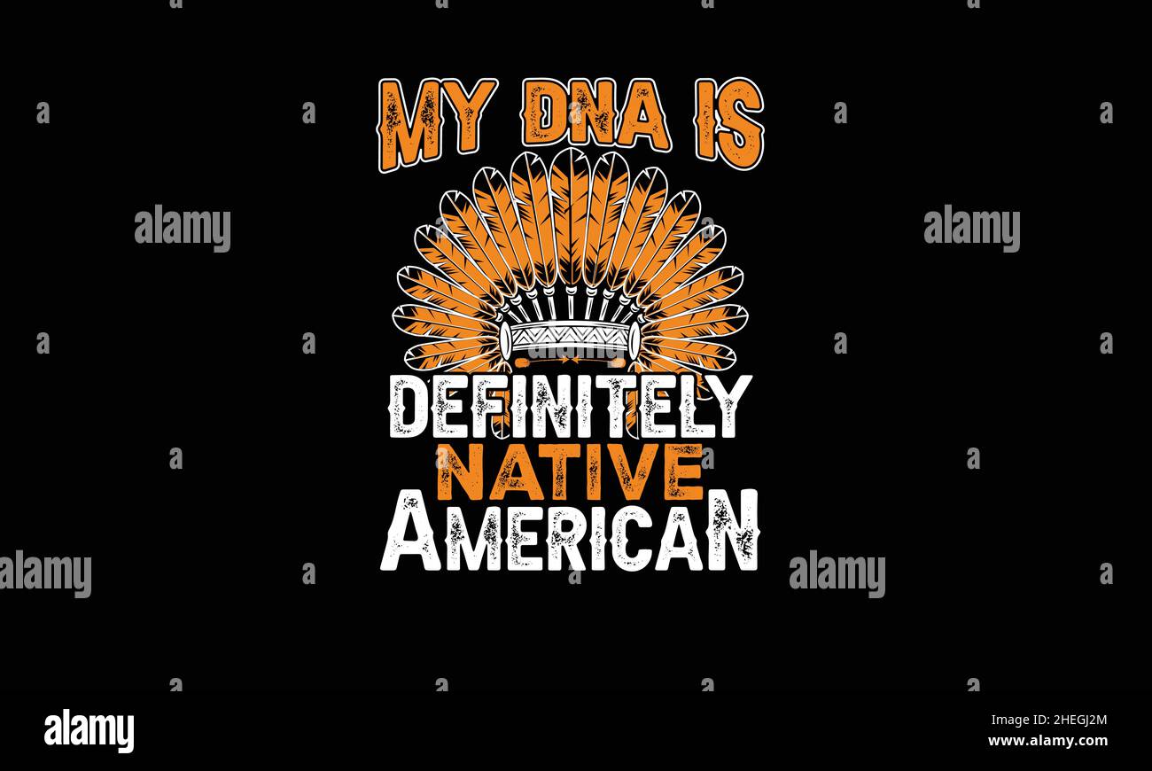 Meine DNA ist definitiv amerikanische Ureinwohner Stock Vektor