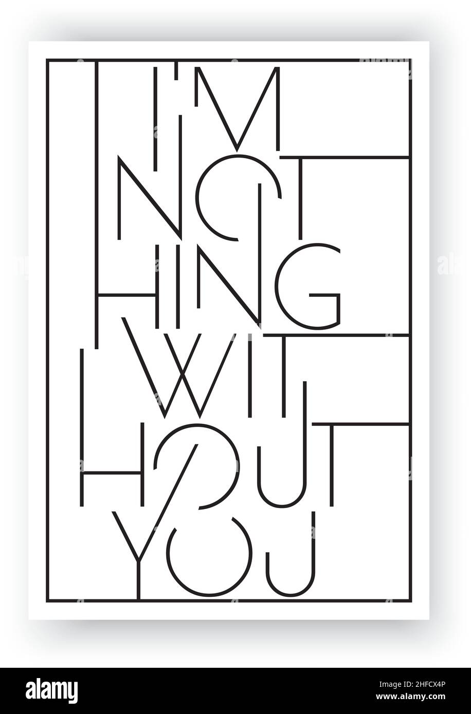 Ich bin nichts ohne dich, Vektor. Wording-Design isoliert auf weißem Hintergrund, Schriftzug. Romantische Liebeszitate. Skandinavisches, minimalistisches Posterdesign Stock Vektor