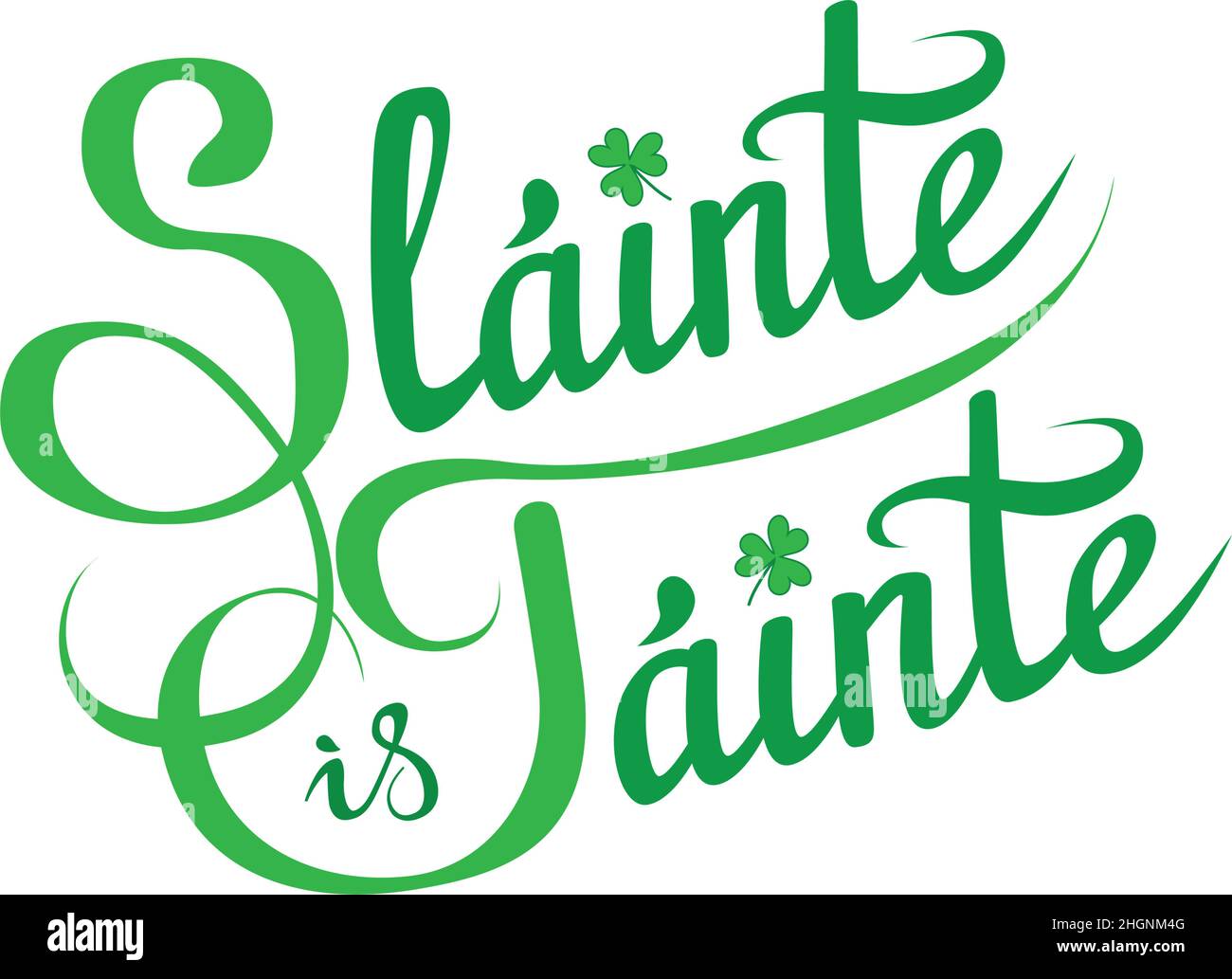 Gesundheit und Wohlstand, ein traditioneller irischer Toast, Wunsch am St. Patrick's Day etc. 'Slainte is Tainte', handbeschriftete Grußformel auf Gälisch Stock Vektor