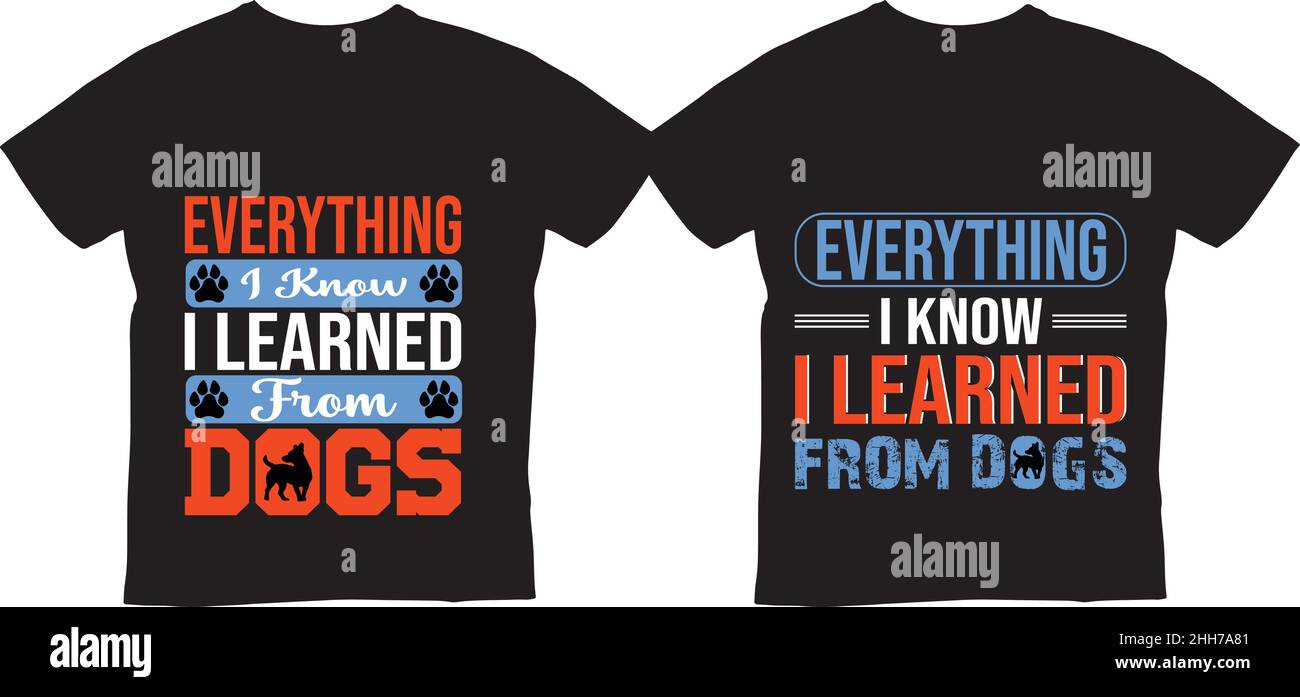 Dog Lover Lustiges Zitat Graphic T-Shirt Design, alles, was ich weiß, habe ich von Hunden gelernt Stock Vektor