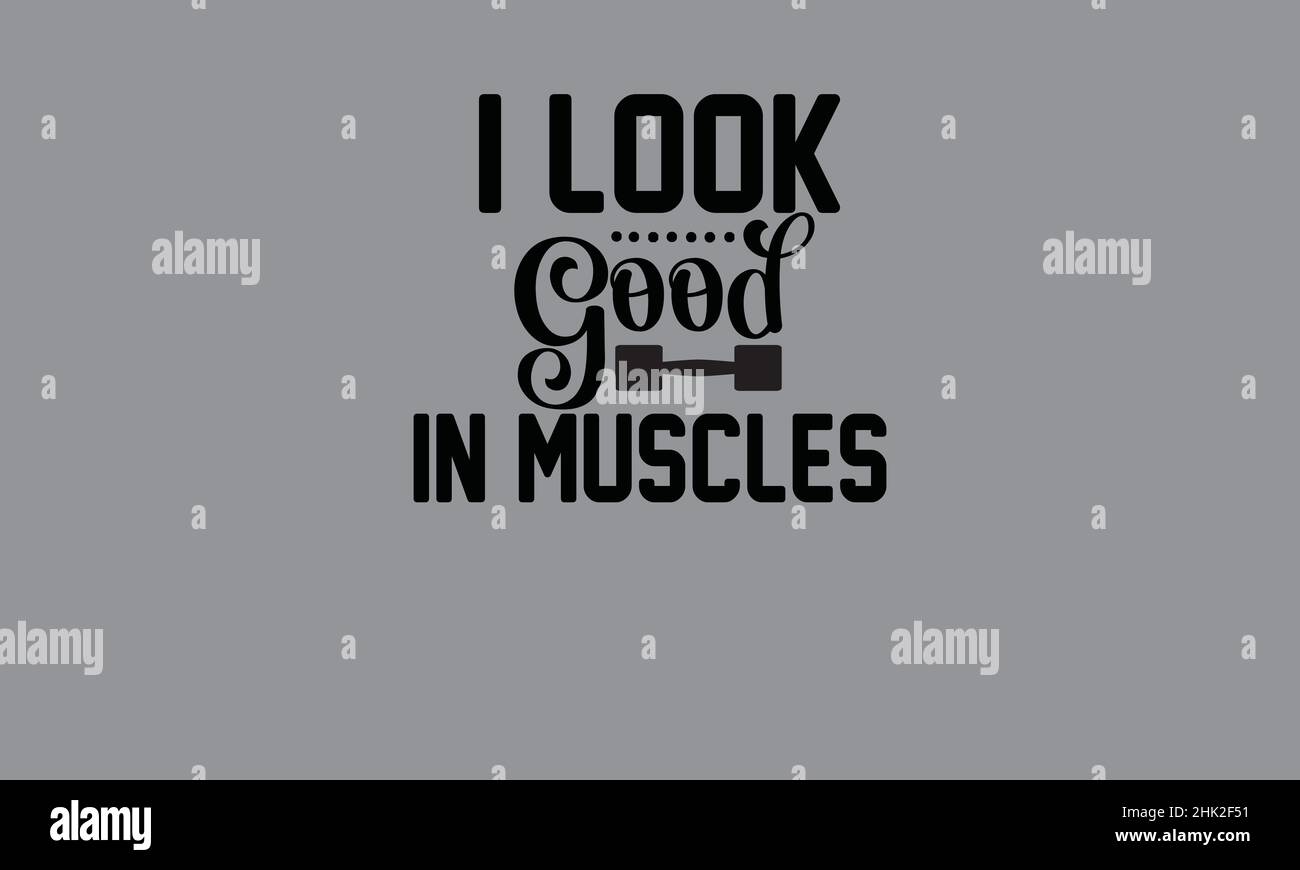 ich sehe gut aus in Muscles Gym T-Shirt Monogramm Text Vektor Vorlage Stock Vektor