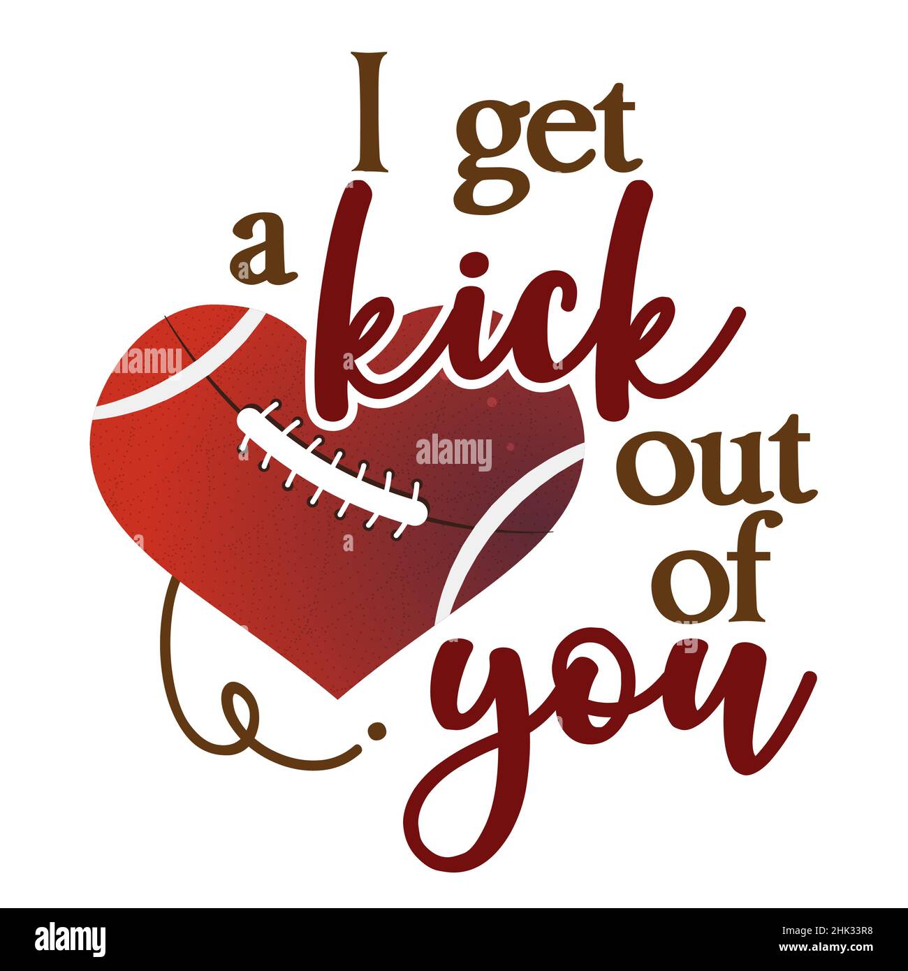 ich bekomme einen Kick aus dir - schönes Lettering-Zitat für die Fußballsaison. Super Bowl NFL Wisdom T-Shirt für den Spaß. Motivationsposter. Moderne Vektor Spaß sagen Stock Vektor