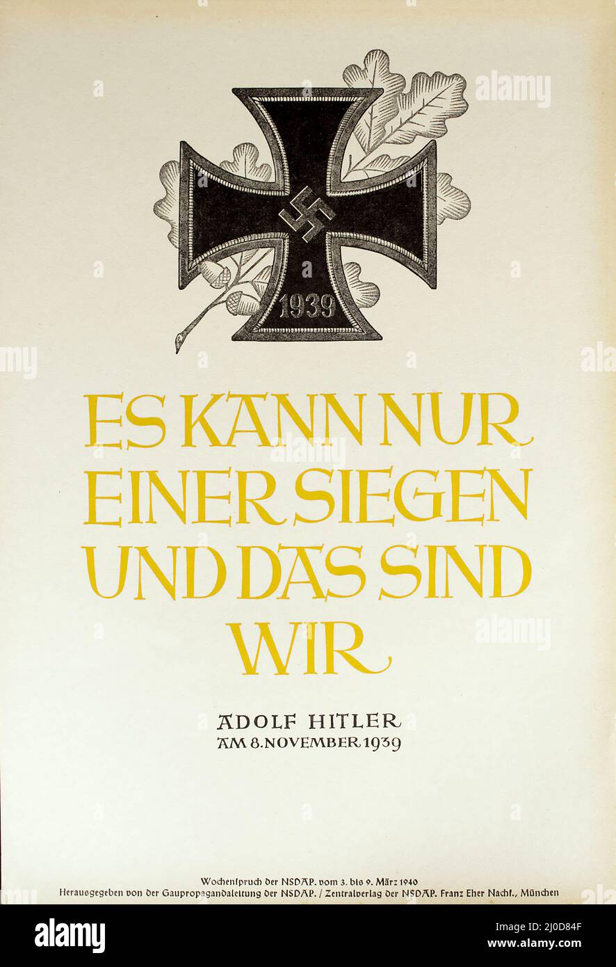 Nazi-Propaganda - Wochenspruch der NSDAP 3 March 1940 - "nur einer kann gewinnen, und das werden wir sein. Adolf Hitler am 8. November 1939.“ Stockfoto