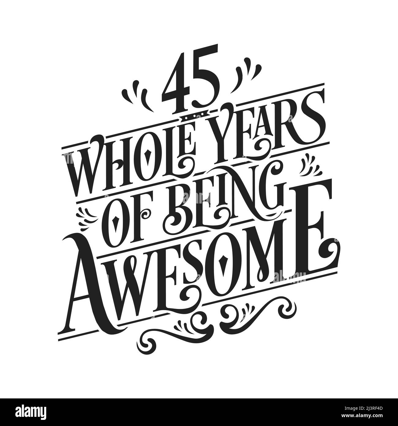 45 ganze Jahre lang war es fantastisch. 45. Geburtstagsfeier Schriftzug Stock Vektor
