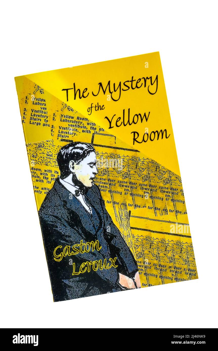 Das Geheimnis des Gelben Zimmers von Gaston Leroux. Zuerst in Frankreich in Serie veröffentlicht, dann komplett 1908 als Le Mystère de la Chambre Jaune. Stockfoto