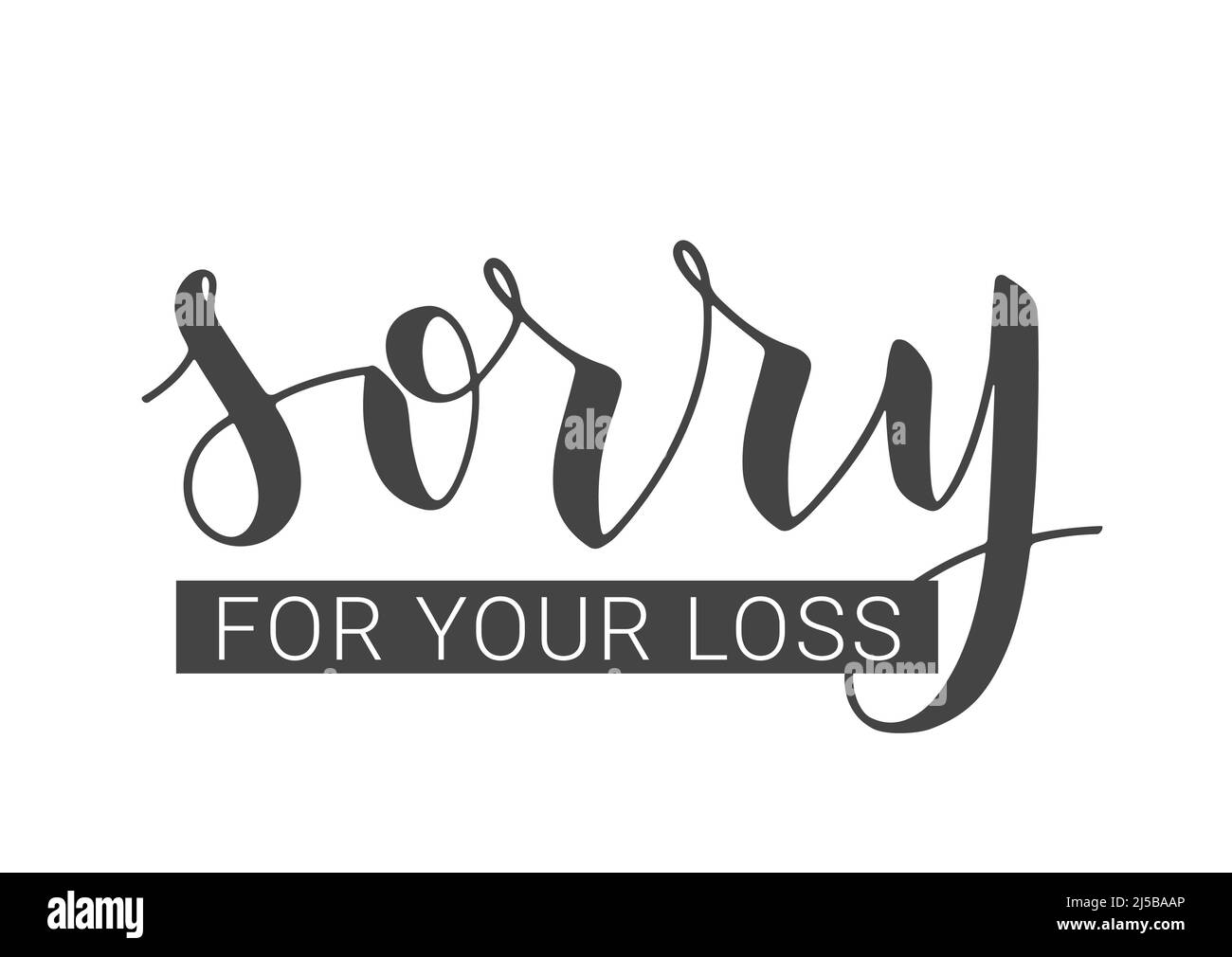 Vektorgrafik. Handgeschriebene Schriftzüge von Sorry for Your Loss. Vorlage für Banner, Postkarte, Poster, Print, Sticker oder Webprodukt. Stock Vektor