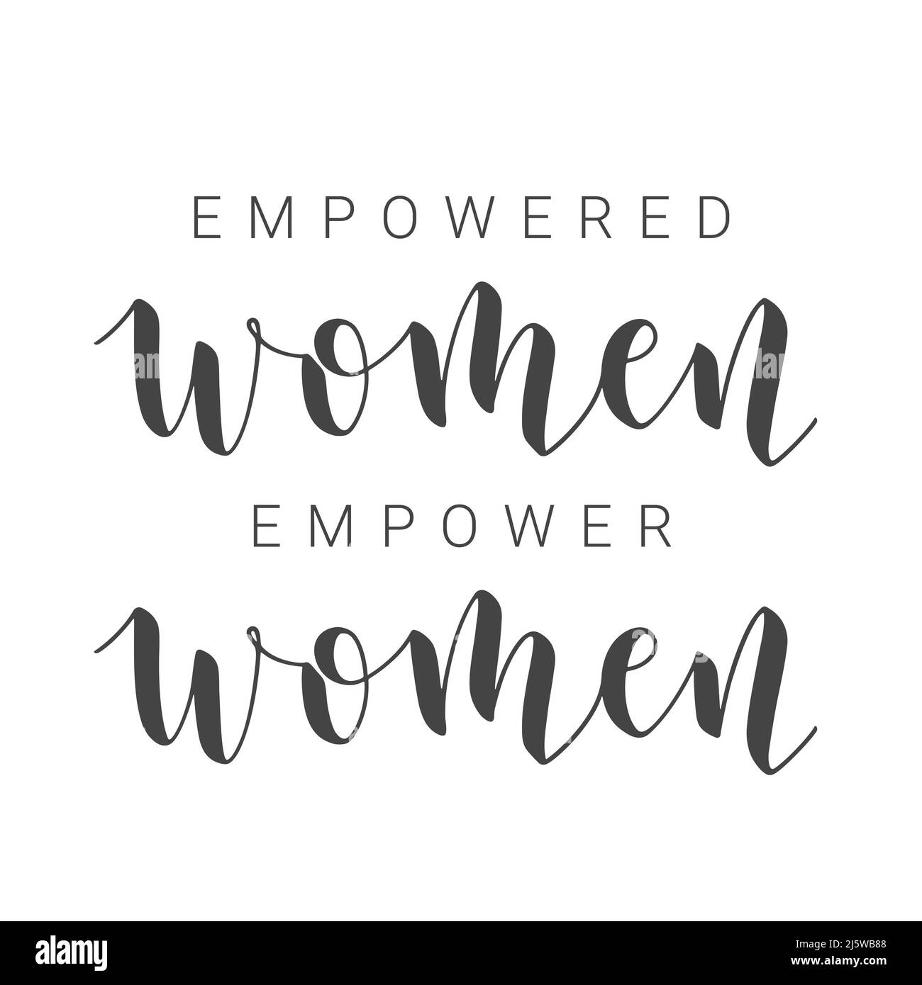 Handschriftliche Schriftzüge von Empowered Women Empower Women. Vorlage für Karte, Etikett, Postkarte, Poster, Aufkleber, Print- oder Web-Produkt. Stock Vektor