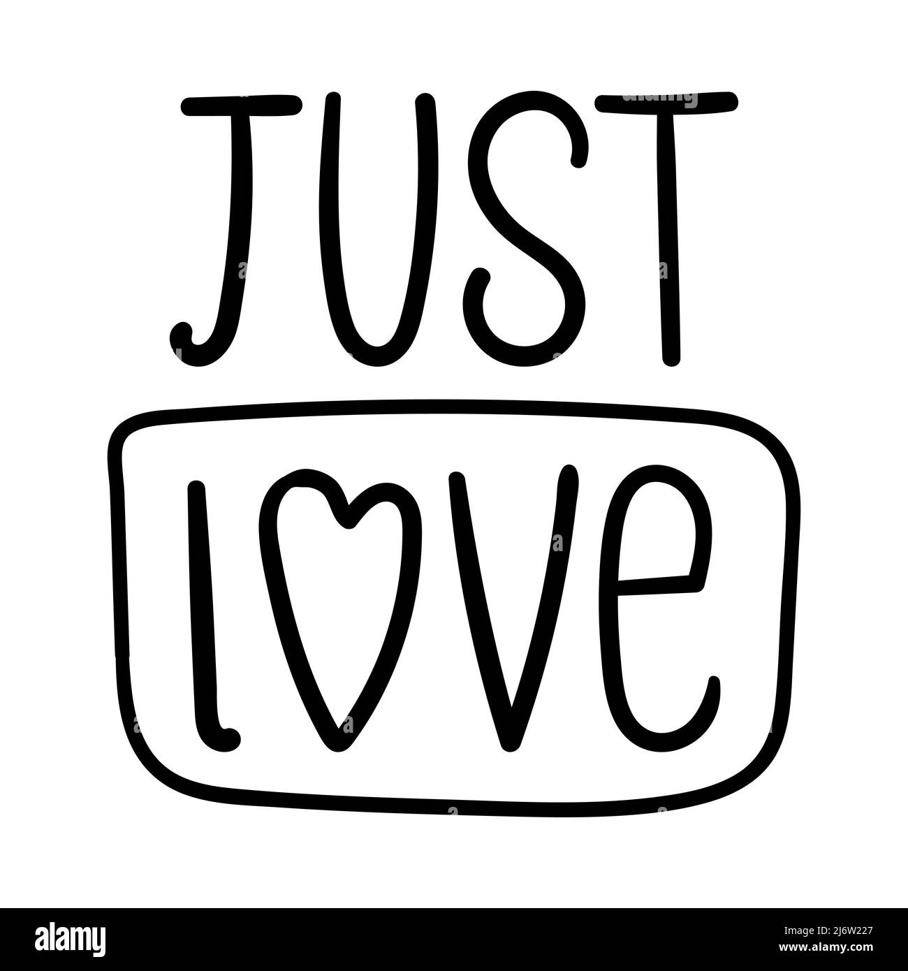 Poster mit den Worten - Just Love. Dekoratives Textdesign-Element zum Valentinstag. Einfache Handschriftendarstellung isoliert auf weißem Hintergrund Stock Vektor