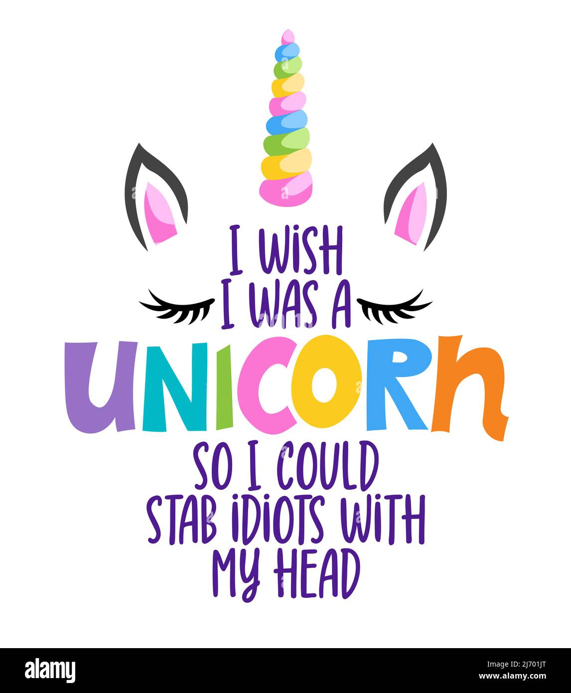 Ich wünschte, ich wäre ein Einhorn, damit ich Idioten mit dem Kopf stechen könnte - Lustiges Zitat mit Einhornhorn und Wimpern. Es kann für Website-Design, T-Shirt, ph-wert verwendet werden Stock Vektor