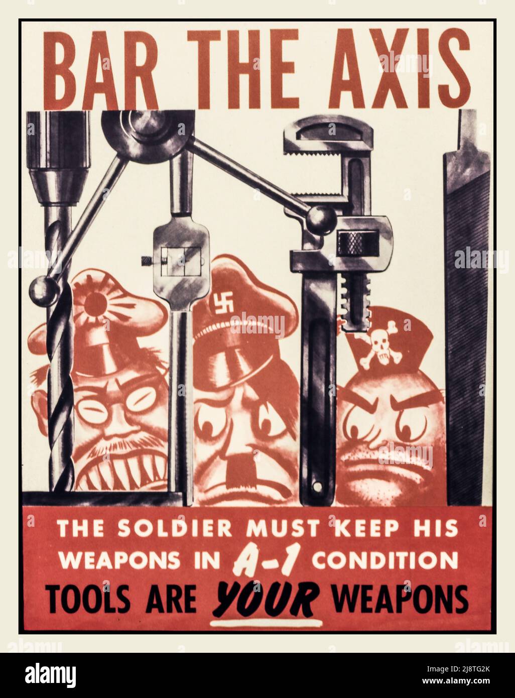 WW2 US-Propagandaplakat für Kriegsausgabe 'Bar the Axis'. „Der Soldat muss seine Waffen in einem Zustand Von A-1 halten. Werkzeuge sind die Daten deiner Waffen zwischen circa 1942 und circa 1943 Zweiter Weltkrieg, Zweiter Weltkrieg Stockfoto