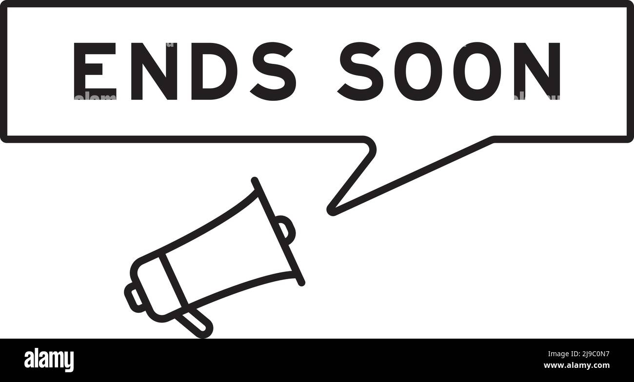 Megaphon-Symbol mit Sprechblase in Wort endet bald auf weißem Hintergrund Stock Vektor