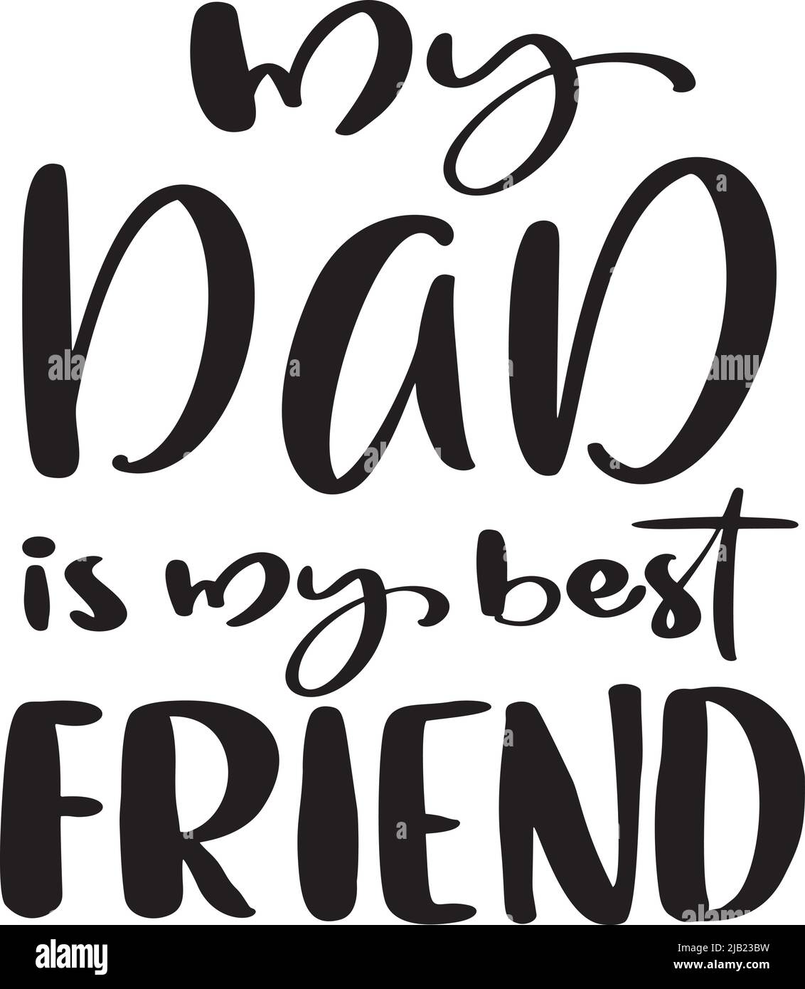 Vatertag Vektor Zitat Mein Vater ist mein bester Freund. Motivations-Design-Zitat für Mode-Shirts, Poster, Geschenk oder andere Druckerpresse Stock Vektor