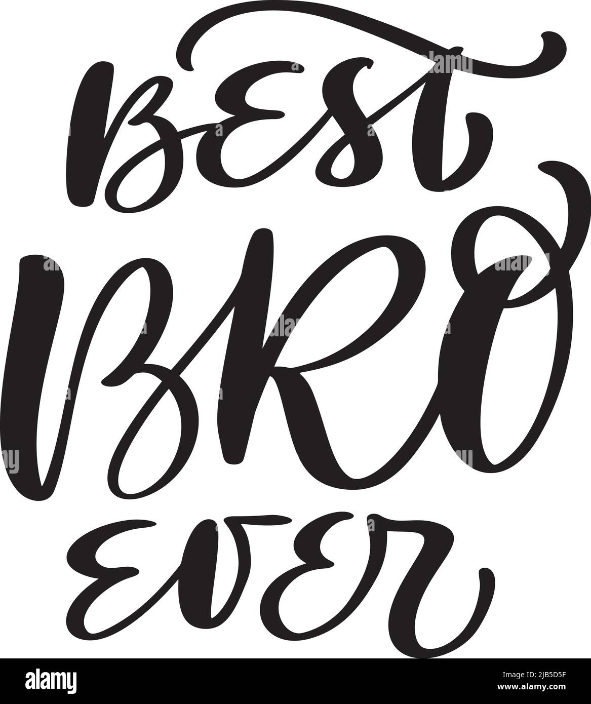 Vektor Hand gezeichnete Schrift Kalligraphie Text Best Bro ever auf weißem Hintergrund. Jungen T-Shirt, Grußkarten-Design. Illustration Stock Vektor