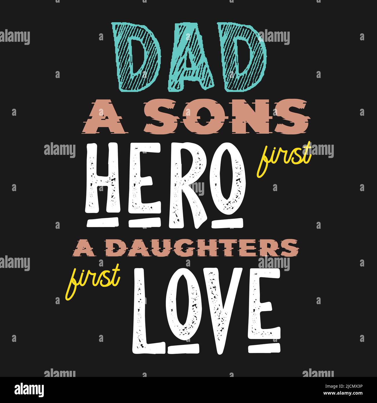 Vater ein Sohn erster Held eine Tochter zuerst Liebe. Zitat Schriftzug Design Konzept für T-Shirt, Banner, Karte, Hintergrund. Stock Vektor