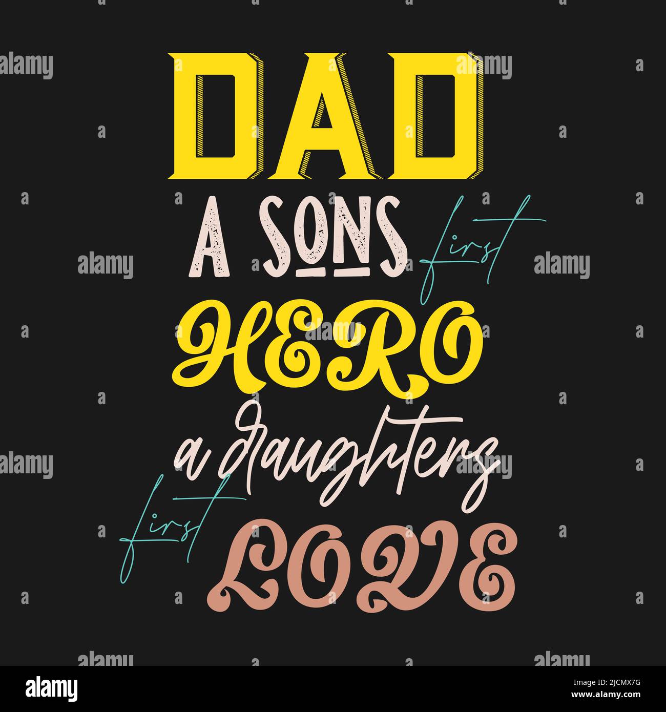 Vater ein Sohn erster Held eine Tochter zuerst Liebe. Zitat Schriftzug Design Konzept für T-Shirt, Banner, Karte, Hintergrund. Stock Vektor