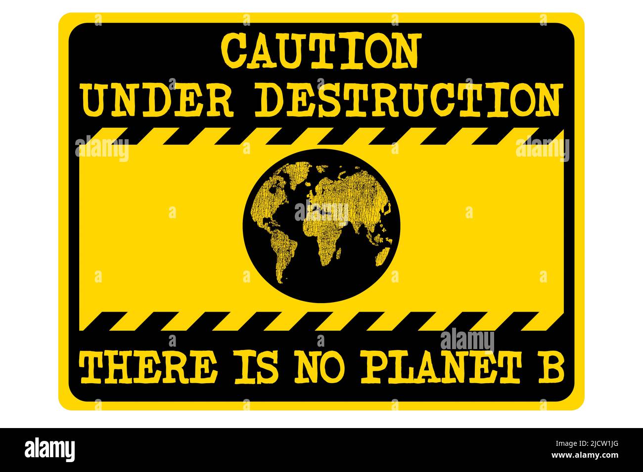 Vorsicht Welt unter Zerstörung, es gibt kein Planet B Warnschild, Klimawandel und Umweltkrisenkonzept Stockfoto