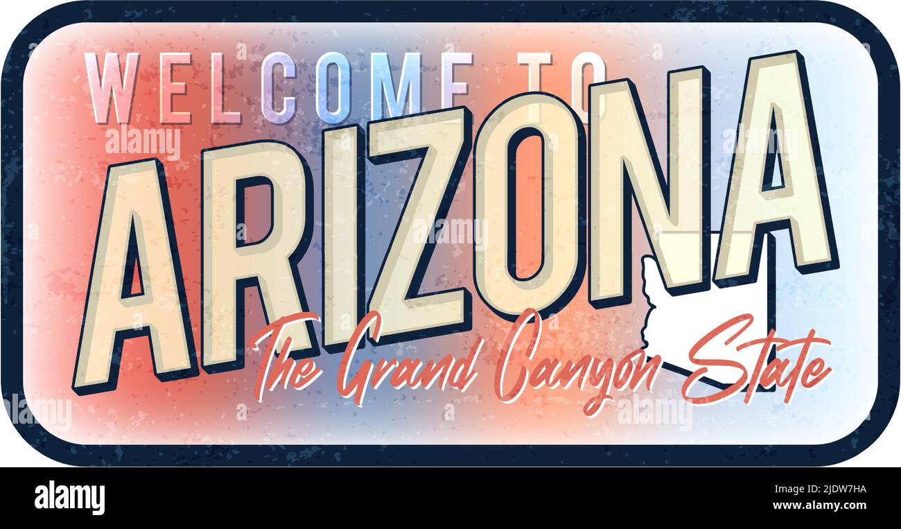 Willkommen bei Arizona vintage rostigen Metall Zeichen Vektor Illustration. Vektor-Zustandskarte im Grunge-Stil mit handgezeichneter Typografie-Schrift. Stock Vektor